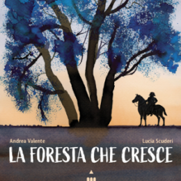 La Foresta che cresce | A.Valente-L.Scuderi - Ed. Lapis edizioni Novembre 2024